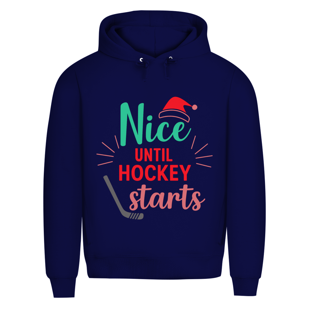 Premium Hoodie NICE UNTIL HOCKEY STARTS