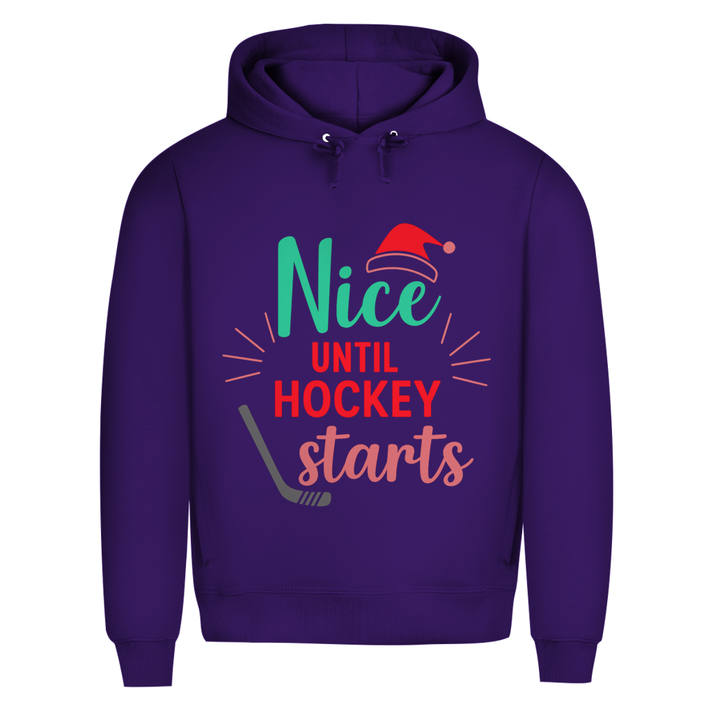 Premium Hoodie NICE UNTIL HOCKEY STARTS