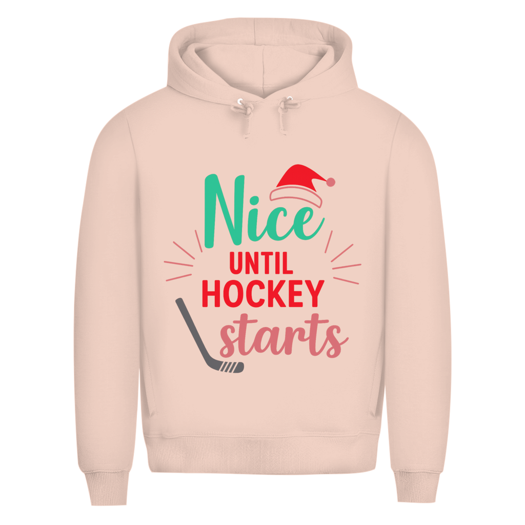 Premium Hoodie NICE UNTIL HOCKEY STARTS