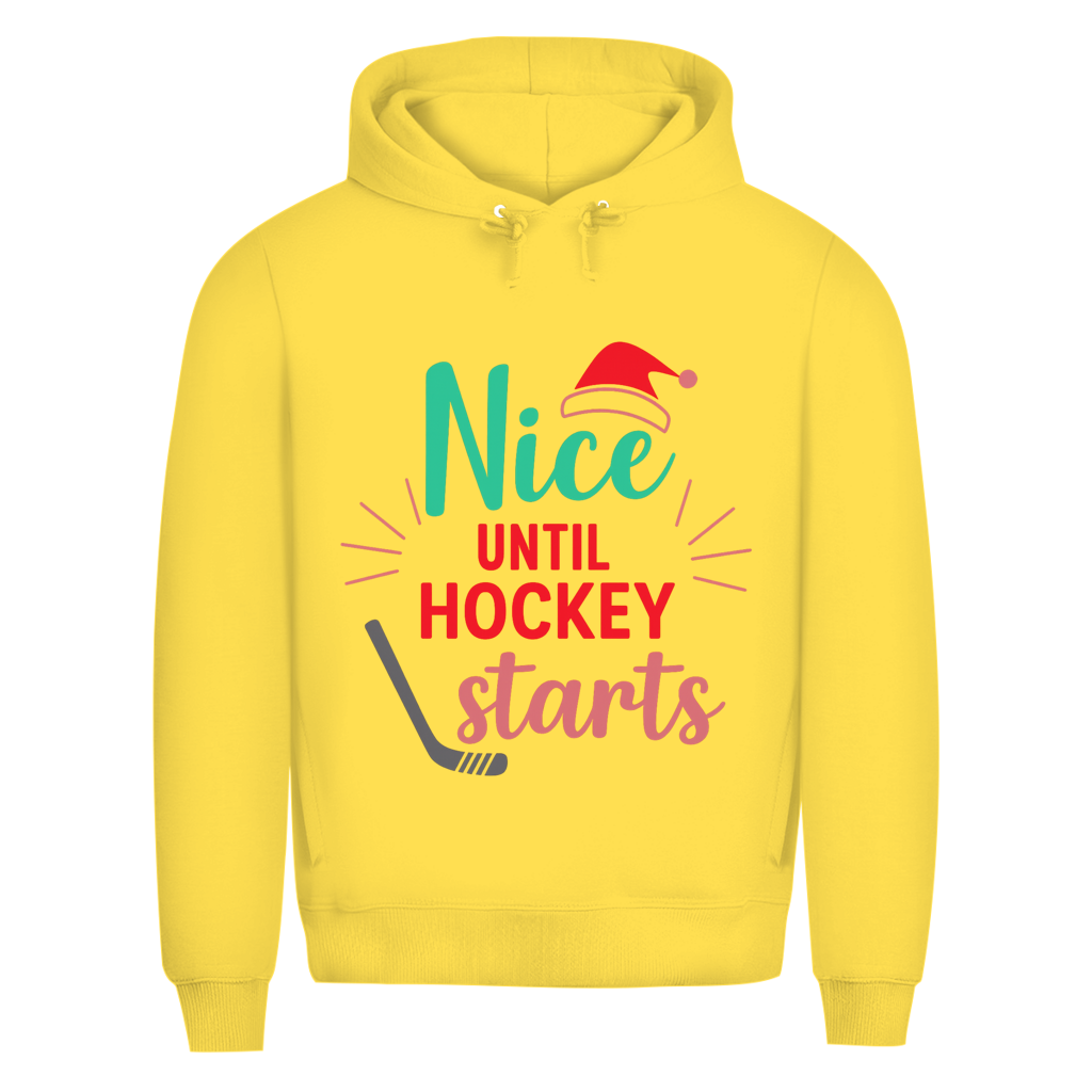 Premium Hoodie NICE UNTIL HOCKEY STARTS