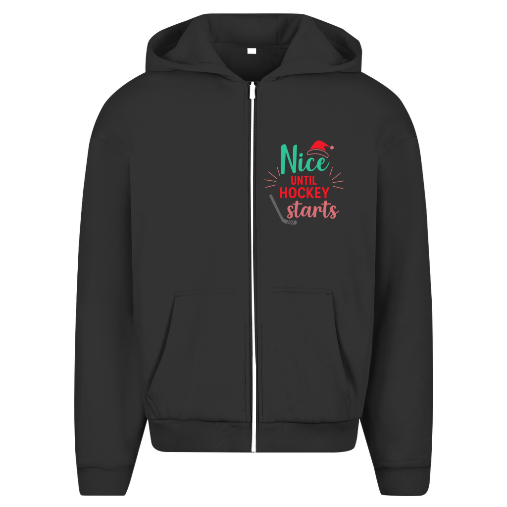 Oversize Zipper NICE UNTIL HOCKEY STARTS