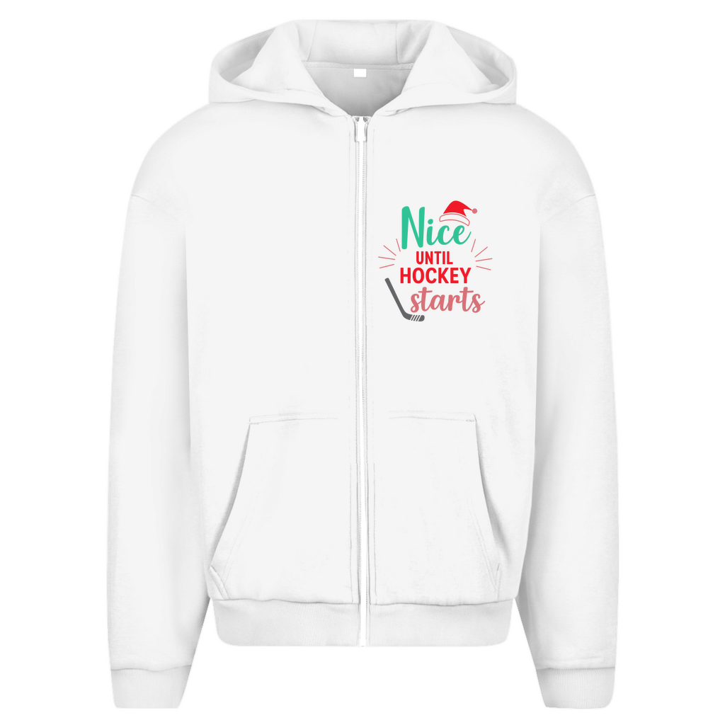 Oversize Zipper NICE UNTIL HOCKEY STARTS