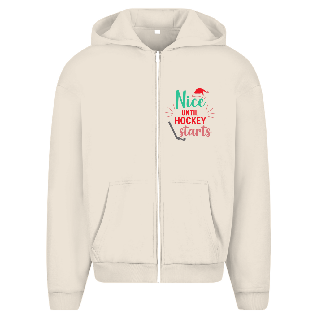 Oversize Zipper NICE UNTIL HOCKEY STARTS