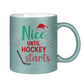 Glitzertasse NICE UNTIL HOCKEY STARTS