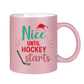 Glitzertasse NICE UNTIL HOCKEY STARTS