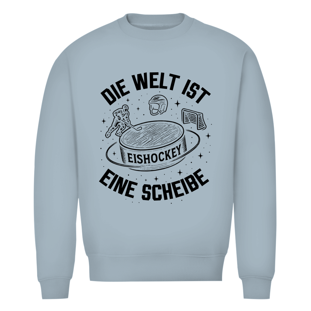 Unisex Sweatshirt DIE WELT IST EINE SCHEIBE