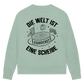 Ladies Sweatshirt DIE WELT IST EINE SCHEIBE
