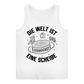 Ladies Tank Top DIE WELT IST EINE SCHEIBE