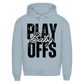 Premium Hoodie PLAYOFFS BABY