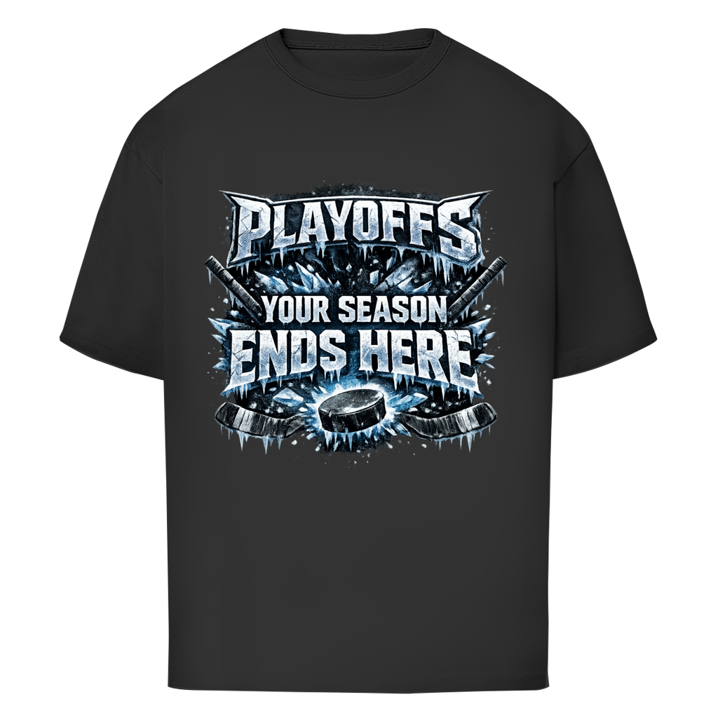 Oversize T-Shirt PLAYOFFS - YOUR SEASON ENDS HERE