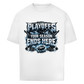 Oversize T-Shirt PLAYOFFS - YOUR SEASON ENDS HERE