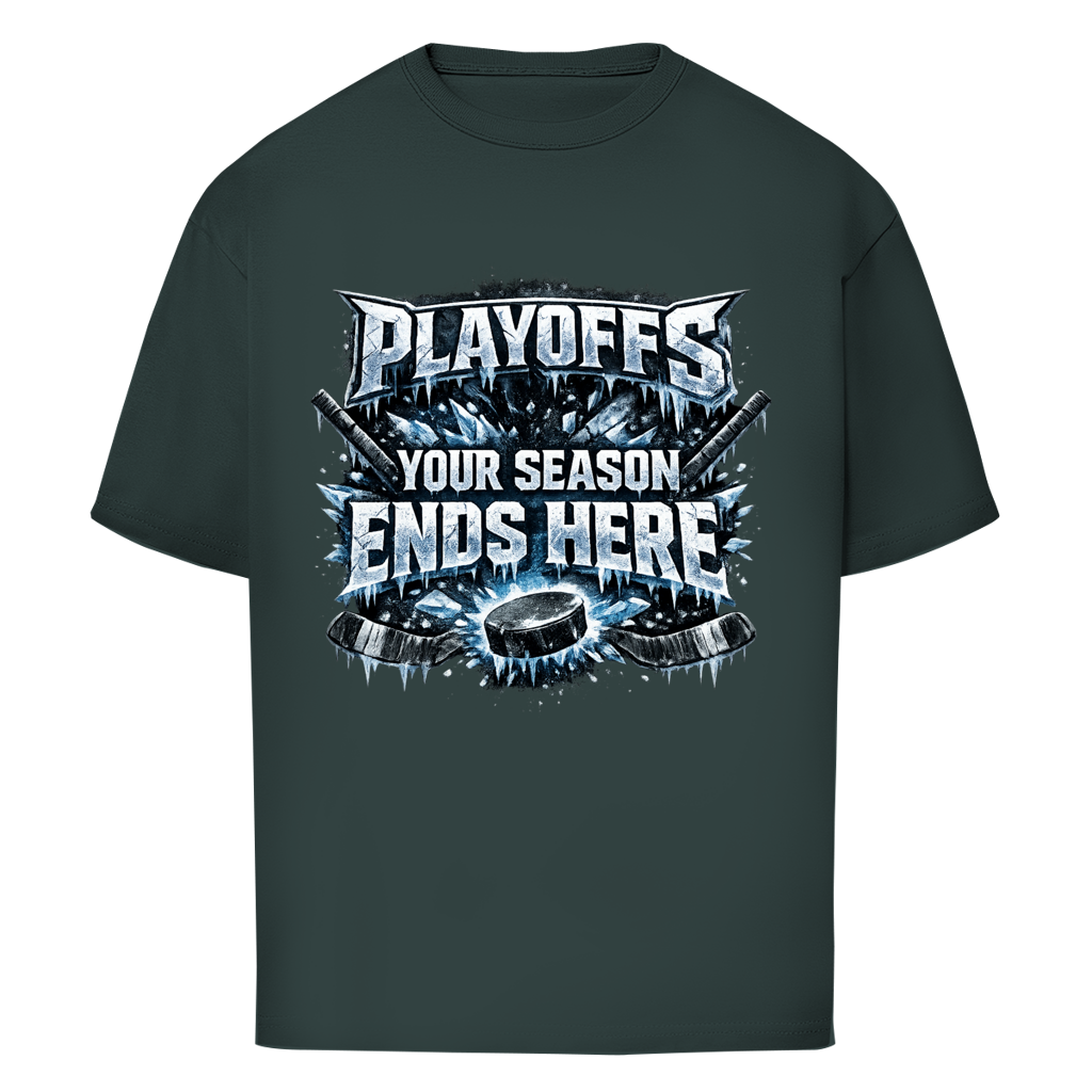 Oversize T-Shirt PLAYOFFS - YOUR SEASON ENDS HERE