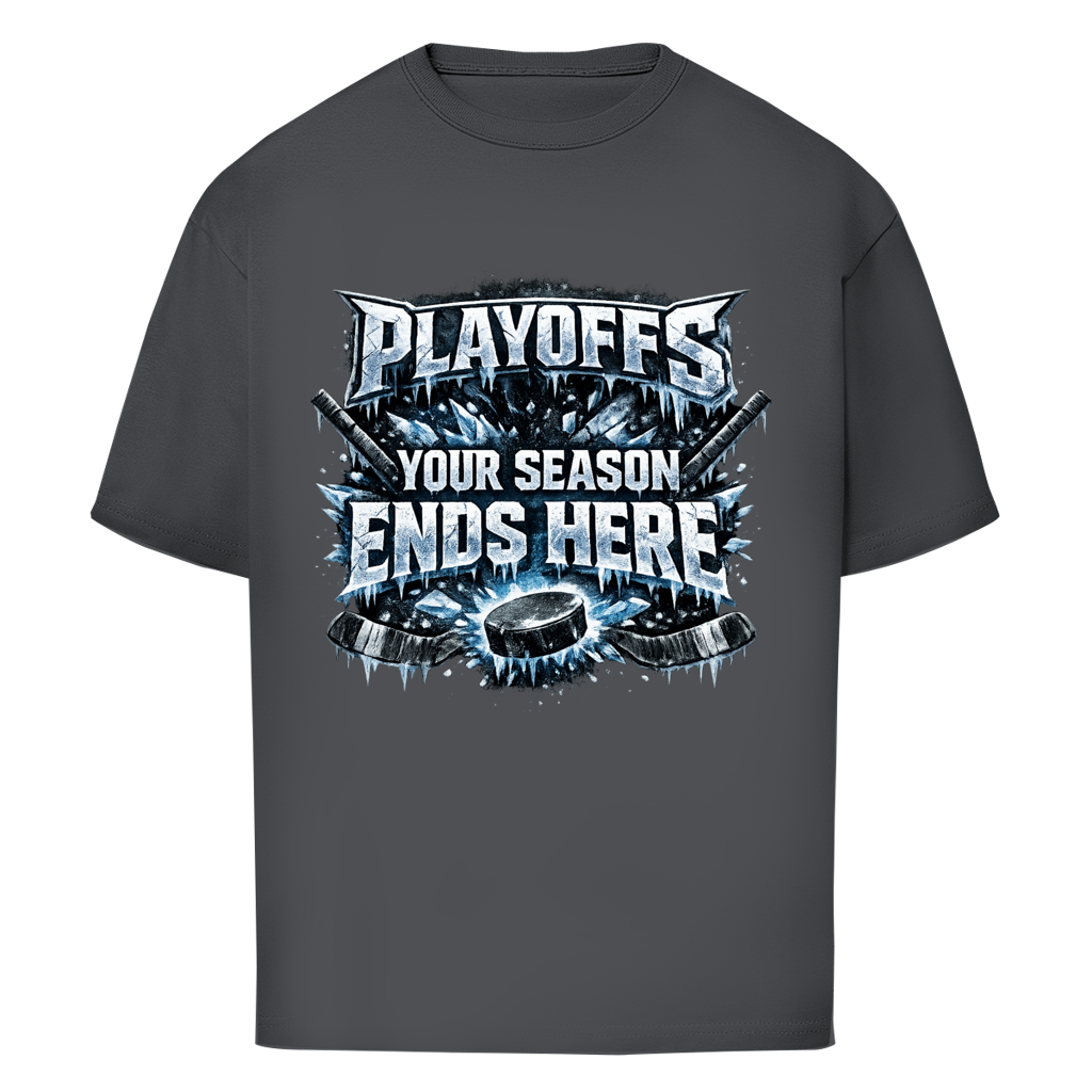 Oversize T-Shirt PLAYOFFS - YOUR SEASON ENDS HERE