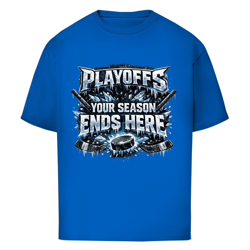 Oversize T-Shirt PLAYOFFS - YOUR SEASON ENDS HERE