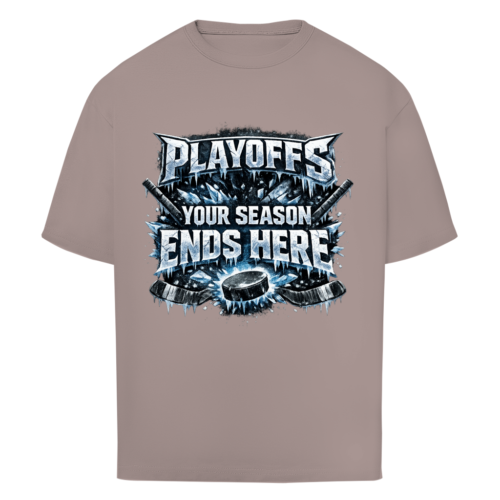 Oversize T-Shirt PLAYOFFS - YOUR SEASON ENDS HERE