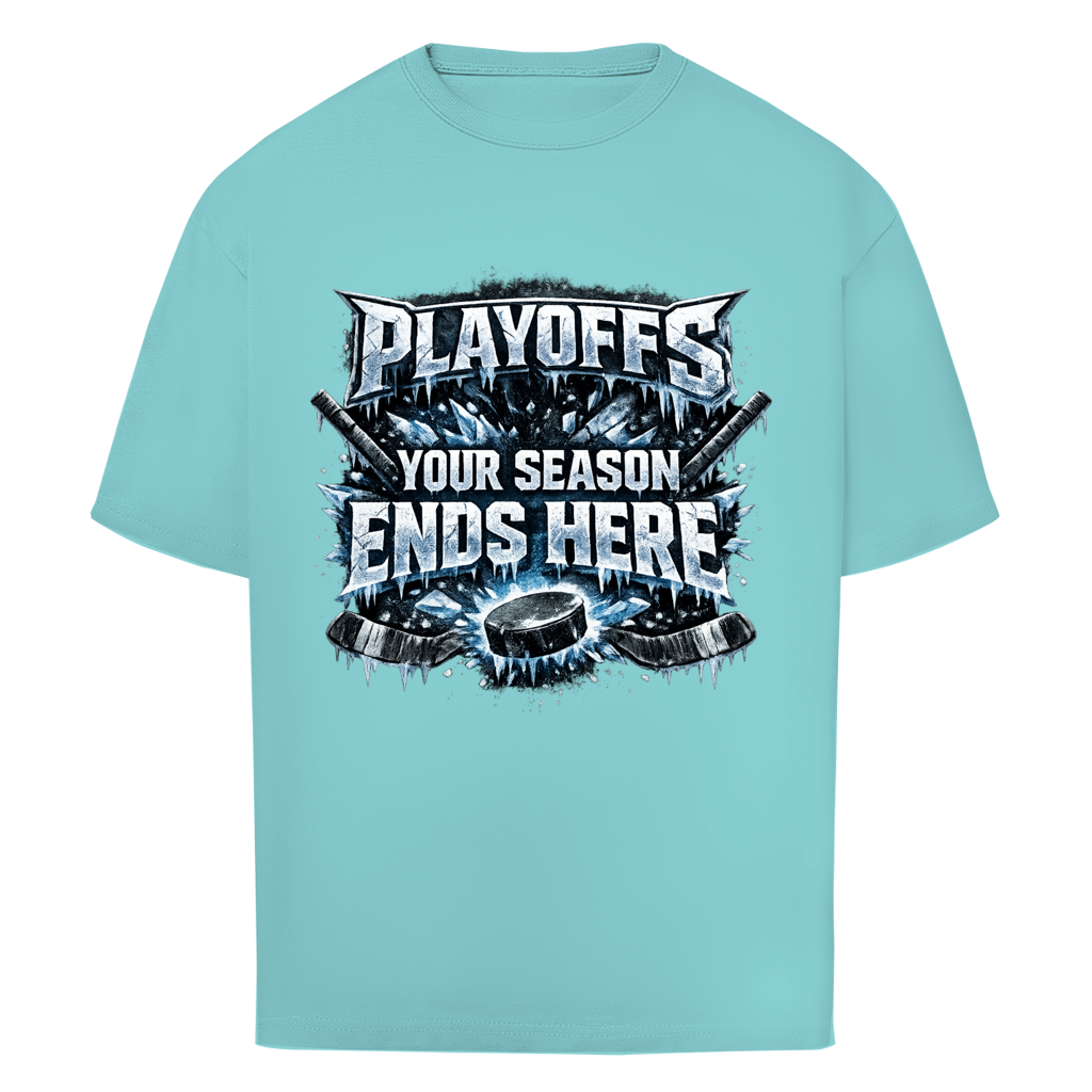 Oversize T-Shirt PLAYOFFS - YOUR SEASON ENDS HERE