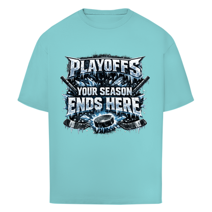 Oversize T-Shirt PLAYOFFS - YOUR SEASON ENDS HERE