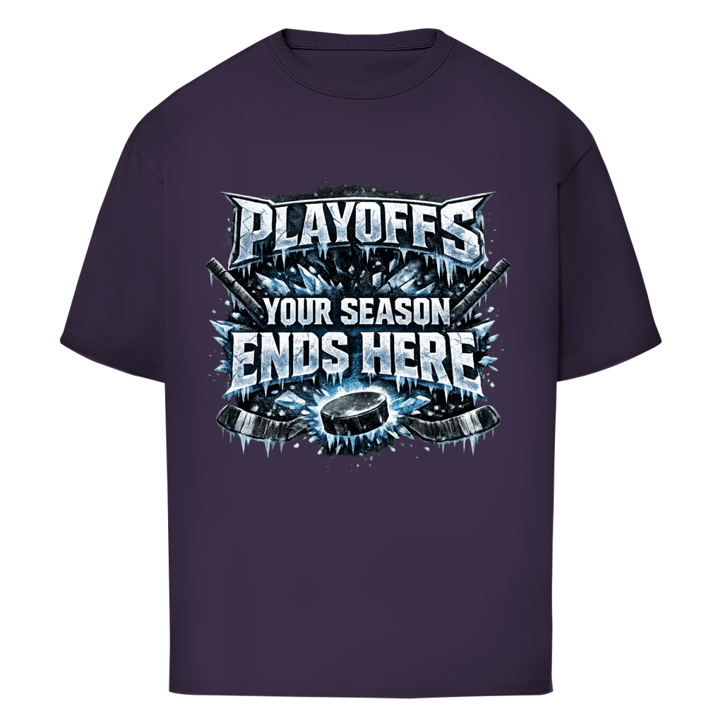 Oversize T-Shirt PLAYOFFS - YOUR SEASON ENDS HERE