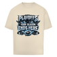 Oversize T-Shirt PLAYOFFS - YOUR SEASON ENDS HERE