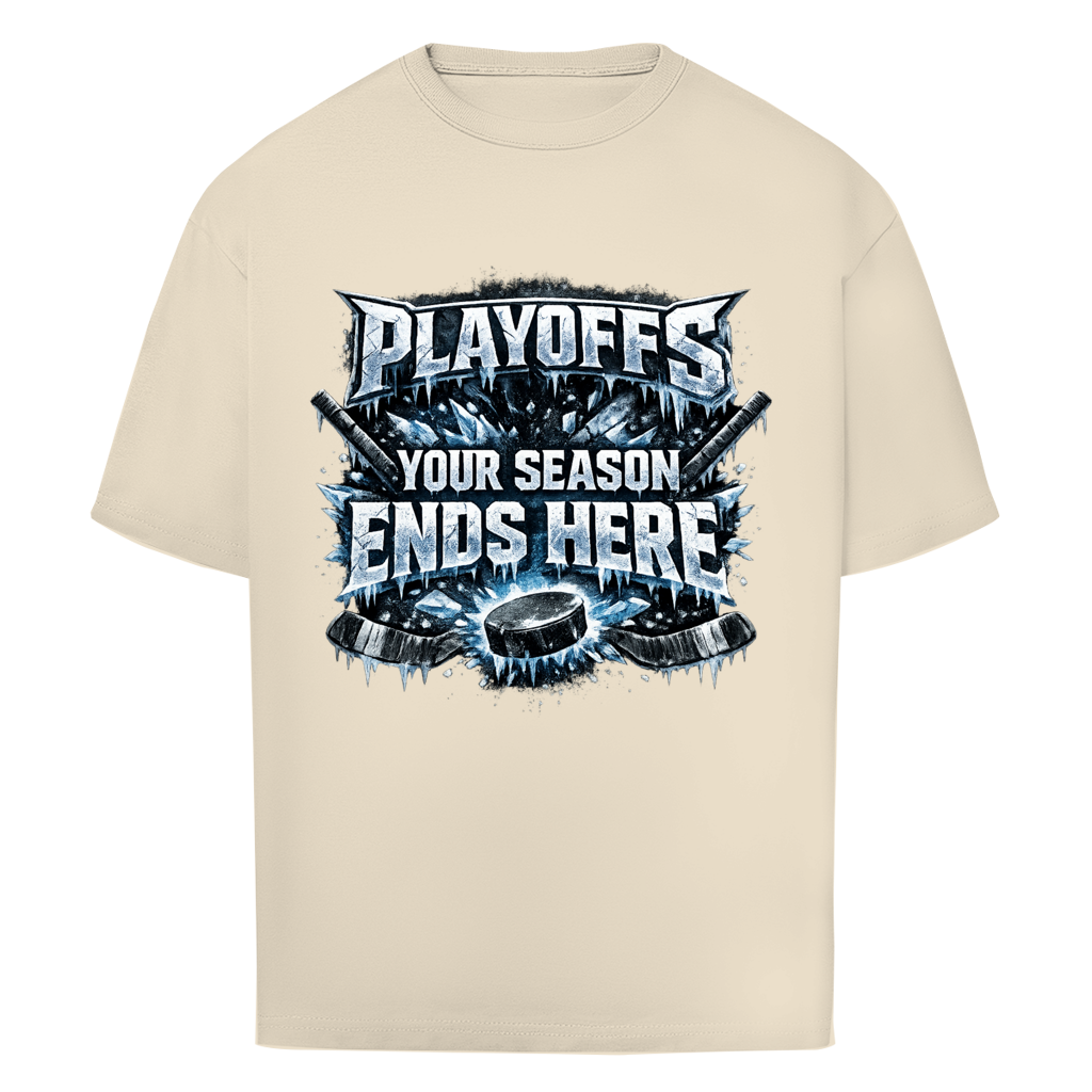 Oversize T-Shirt PLAYOFFS - YOUR SEASON ENDS HERE