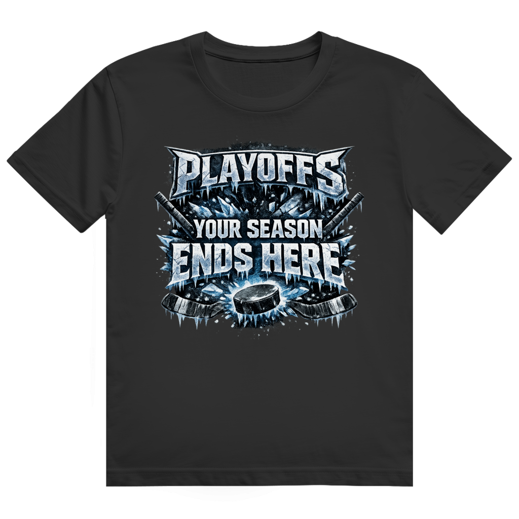 T-Shirt PLAYOFFS – YOUR SEASON ENDS HERE
