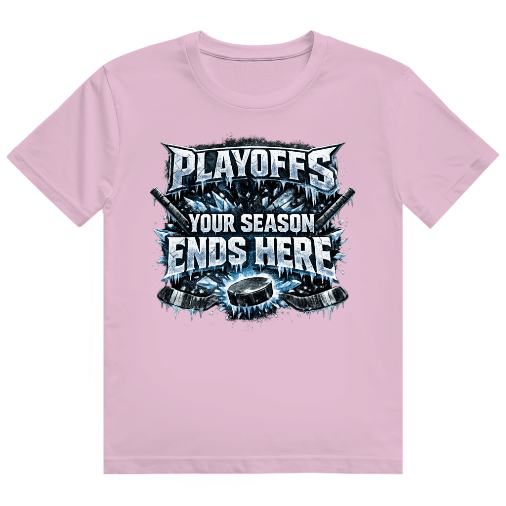 T-Shirt PLAYOFFS – YOUR SEASON ENDS HERE