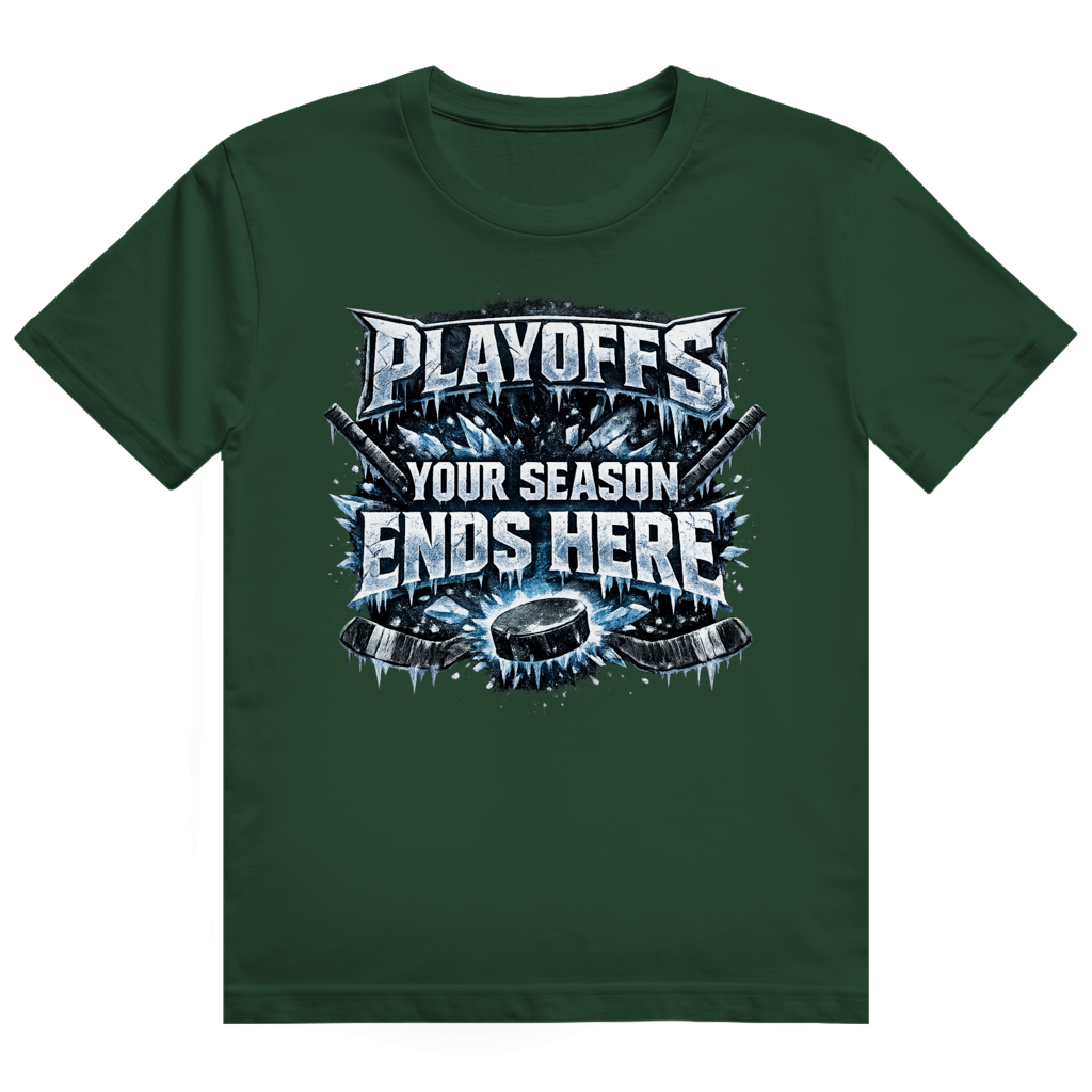 T-Shirt PLAYOFFS – YOUR SEASON ENDS HERE