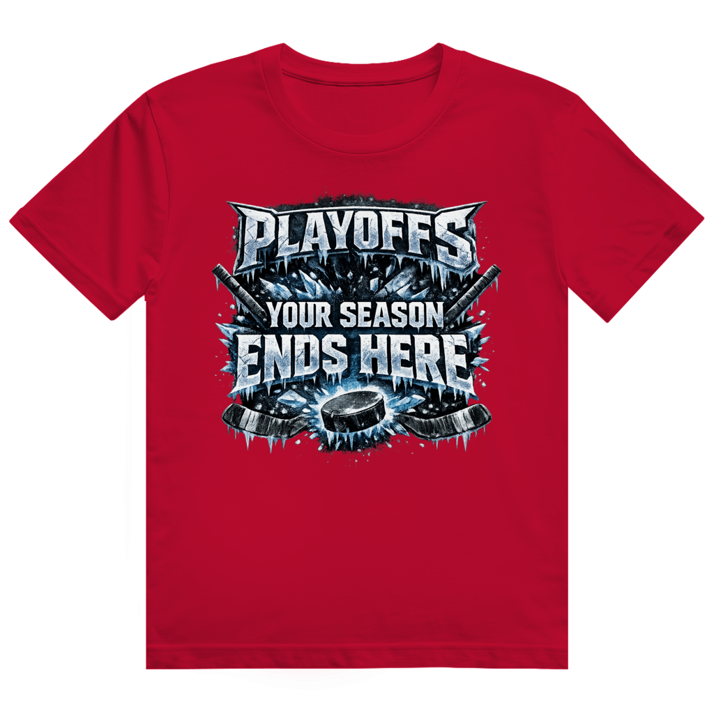 T-Shirt PLAYOFFS – YOUR SEASON ENDS HERE