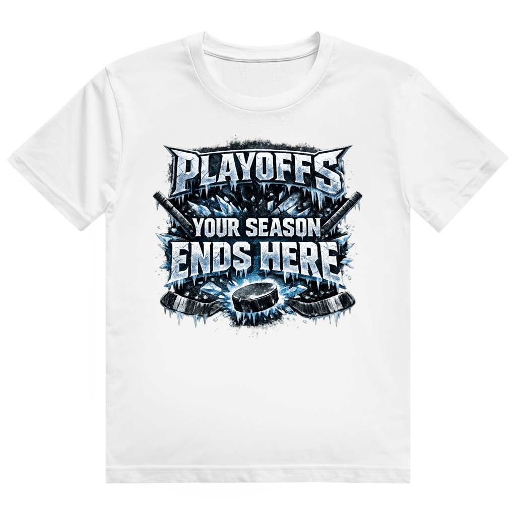 T-Shirt PLAYOFFS – YOUR SEASON ENDS HERE