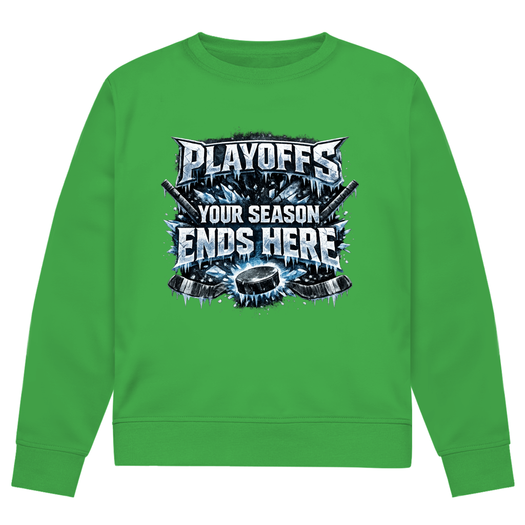 Unisex Sweatshirt PLAYOFFS – YOUR SEASON ENDS HERE