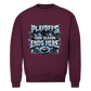 Unisex Sweatshirt PLAYOFFS – YOUR SEASON ENDS HERE