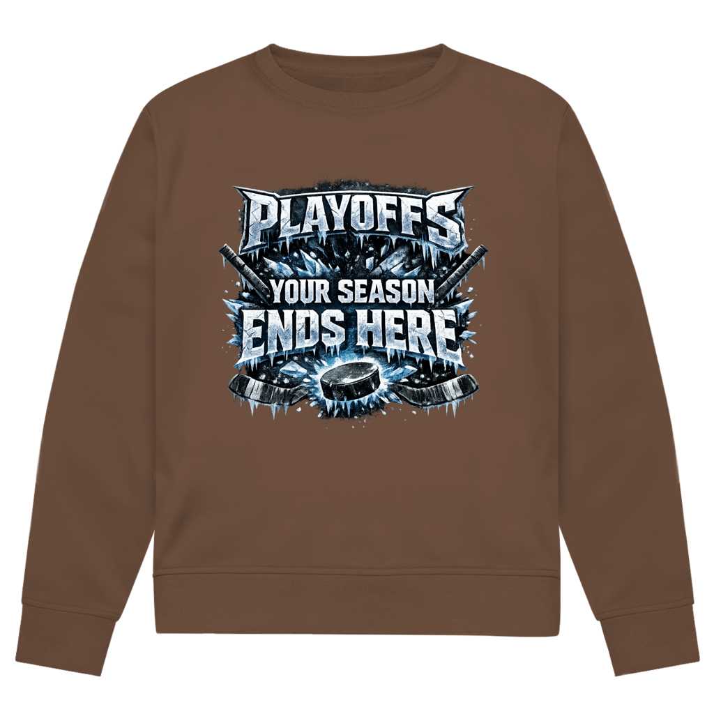 Unisex Sweatshirt PLAYOFFS – YOUR SEASON ENDS HERE