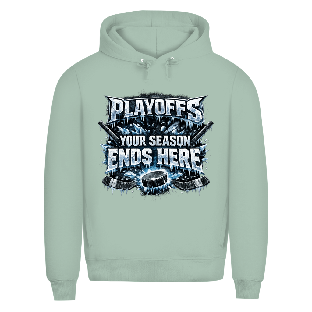 Premium Hoodie PLAYOFFS – YOUR SEASON ENDS HERE