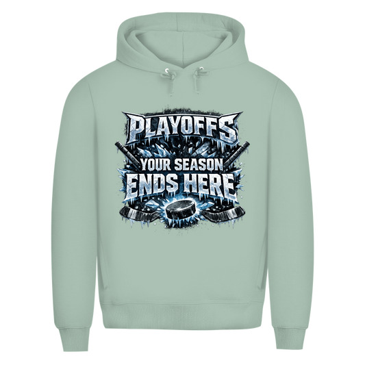Premium Hoodie PLAYOFFS – YOUR SEASON ENDS HERE