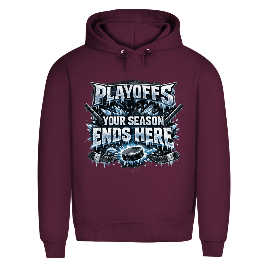 Premium Hoodie PLAYOFFS – YOUR SEASON ENDS HERE