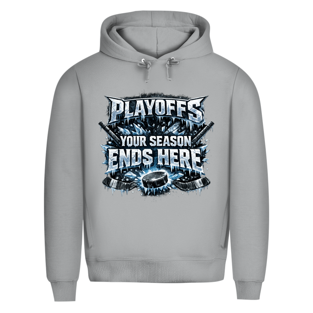 Premium Hoodie PLAYOFFS – YOUR SEASON ENDS HERE