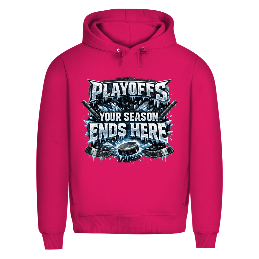 Premium Hoodie PLAYOFFS – YOUR SEASON ENDS HERE