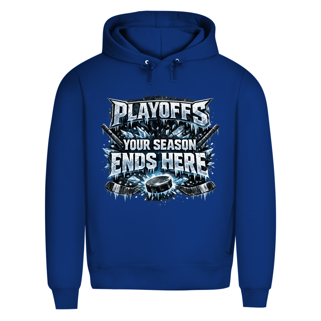 Premium Hoodie PLAYOFFS – YOUR SEASON ENDS HERE