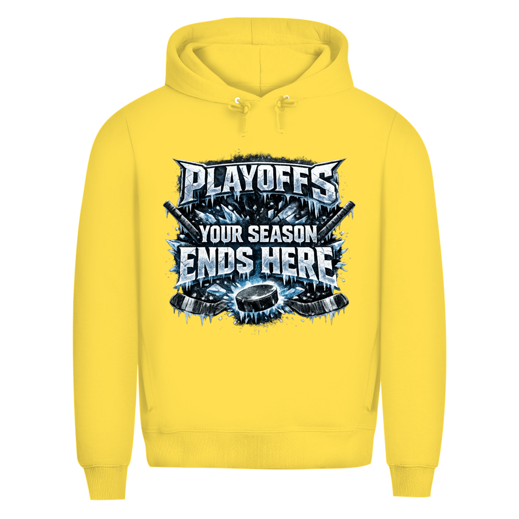 Premium Hoodie PLAYOFFS – YOUR SEASON ENDS HERE