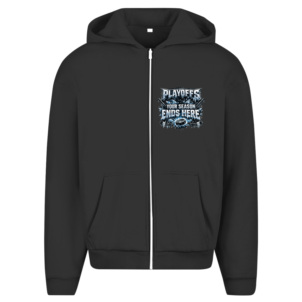 Oversize Zipper PLAYOFFS – YOUR SEASON ENDS HERE (front&back)