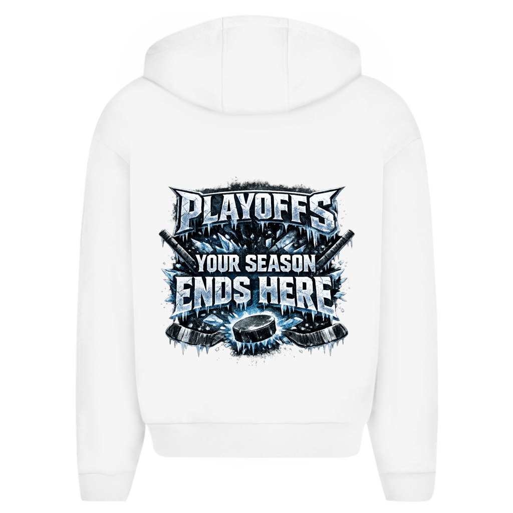 Oversize Zipper PLAYOFFS – YOUR SEASON ENDS HERE (front&back)