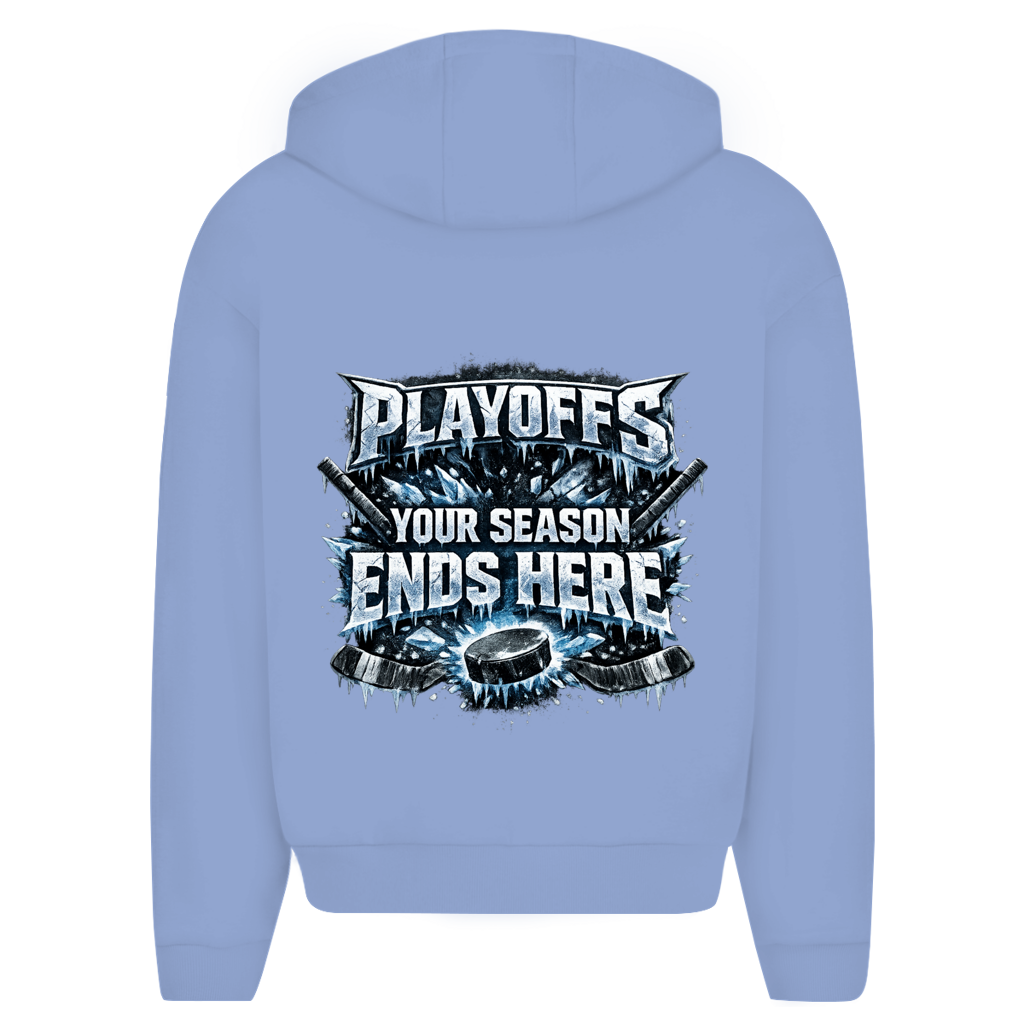 Oversize Zipper PLAYOFFS – YOUR SEASON ENDS HERE (front&back)