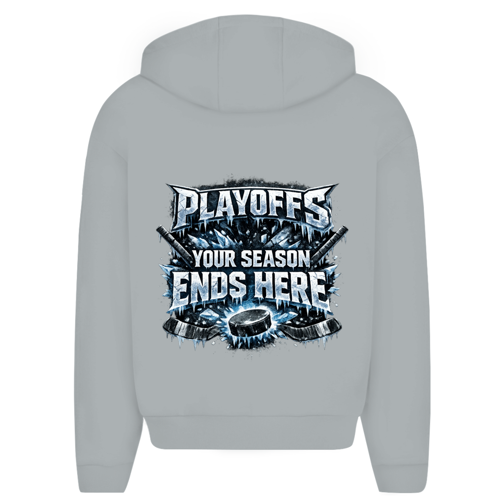 Oversize Zipper PLAYOFFS – YOUR SEASON ENDS HERE (front&back)