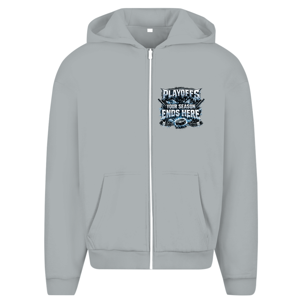 Oversize Zipper PLAYOFFS – YOUR SEASON ENDS HERE (front&back)