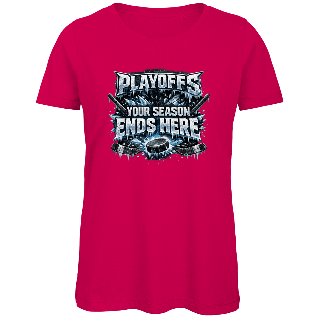 Ladies T-Shirt PLAYOFFS – YOUR SEASON ENDS HERE