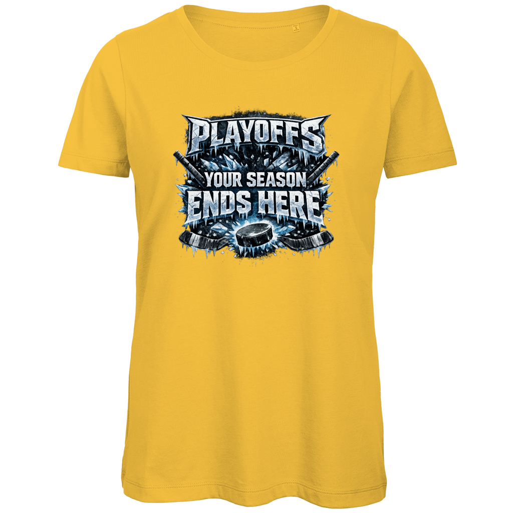 Ladies T-Shirt PLAYOFFS – YOUR SEASON ENDS HERE