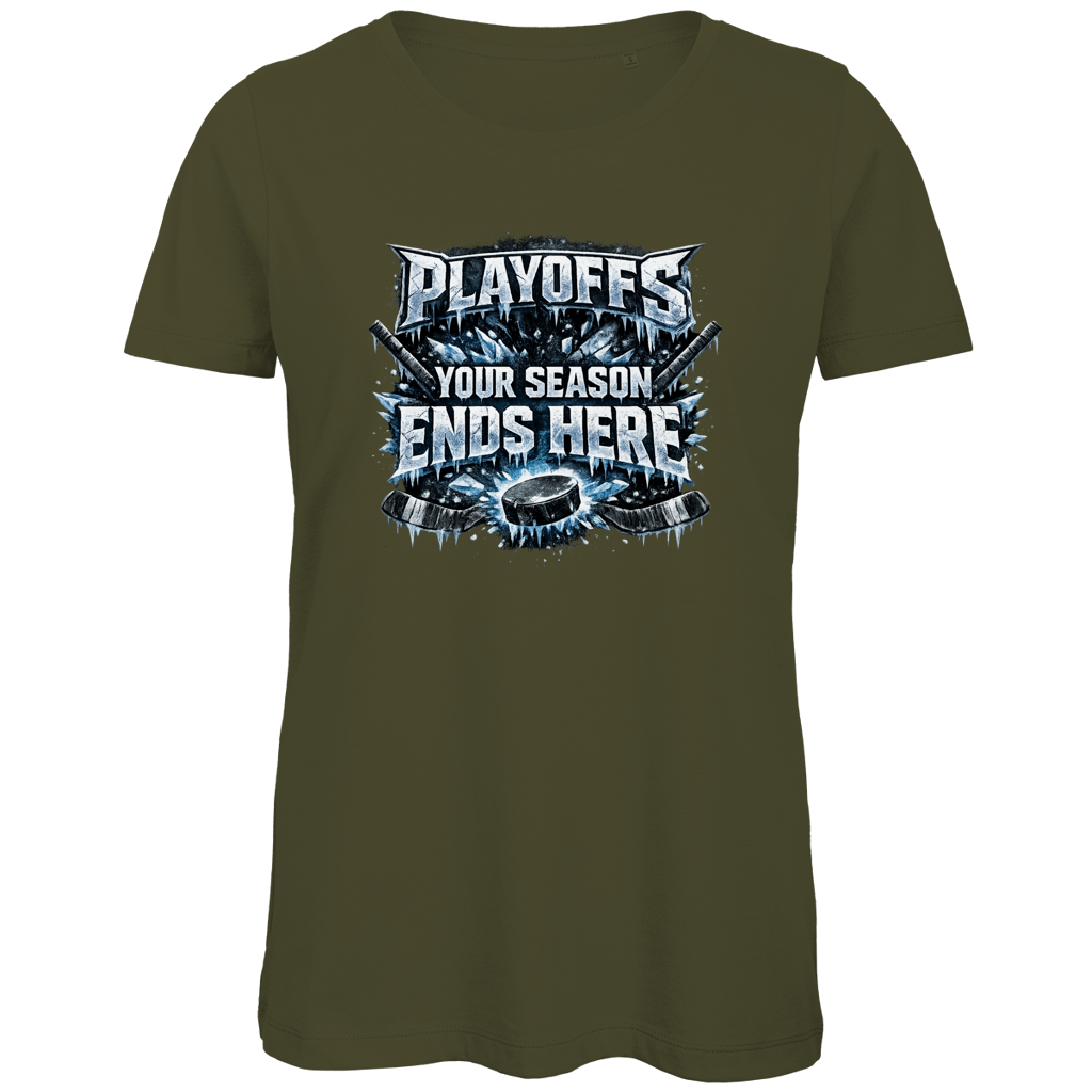 Ladies T-Shirt PLAYOFFS – YOUR SEASON ENDS HERE