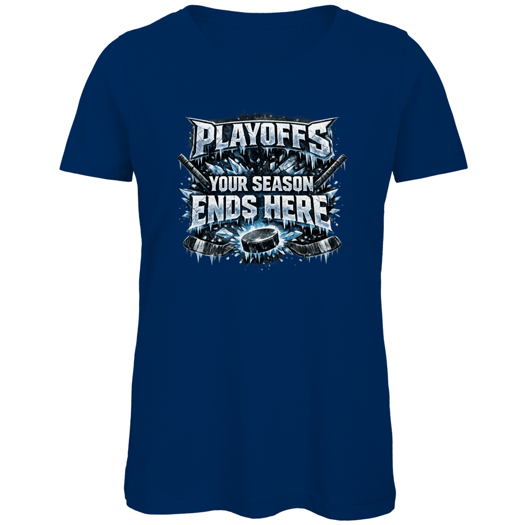 Ladies T-Shirt PLAYOFFS – YOUR SEASON ENDS HERE