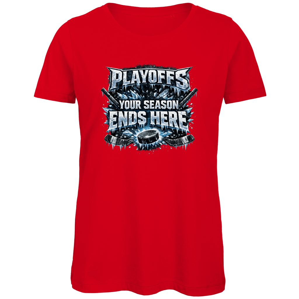 Ladies T-Shirt PLAYOFFS – YOUR SEASON ENDS HERE