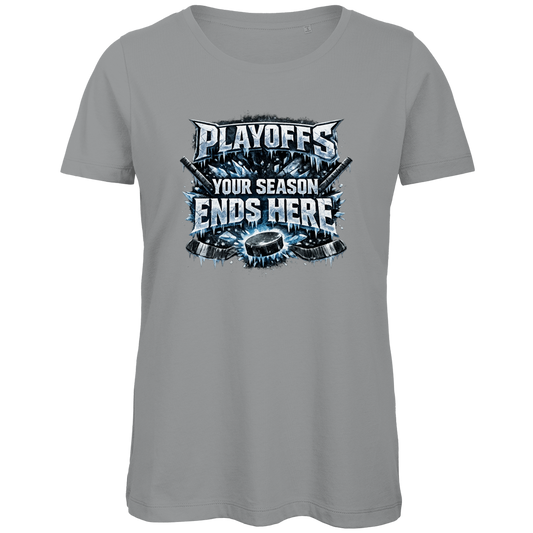 Ladies T-Shirt PLAYOFFS – YOUR SEASON ENDS HERE